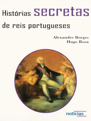 cover image of Histórias Secretas de Reis Portugueses